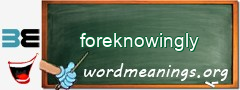 WordMeaning blackboard for foreknowingly